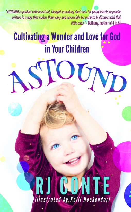 ASTOUND: Cultivating a Wonder and Love for God in Your Children